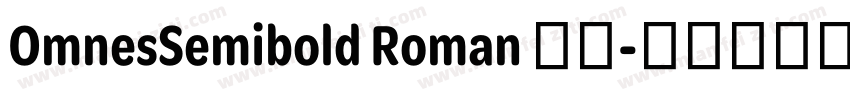 OmnesSemibold Roman 常规字体转换